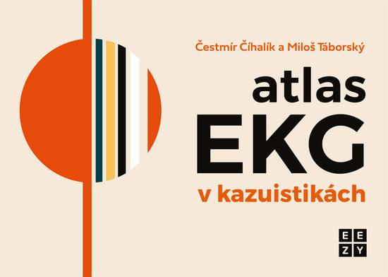 Atlas EKG v kauzistikách - Čestmír Číhalík, Miloš Táborský