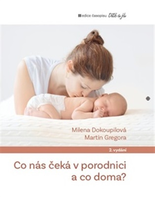 Co nás čeká v porodnici a co doma - Martin Gregora, Milena Dokoupilová - kniha z kategorie Pôrodníctvo