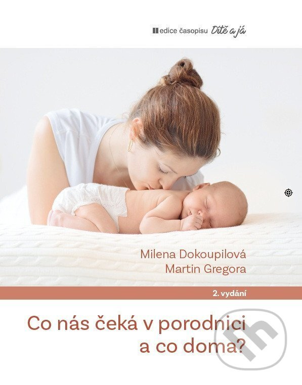 Co nás čeká v porodnici a co doma - Martin Gregora, Milena Dokoupilová - kniha z kategorie Pôrodníctvo