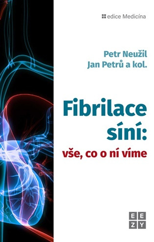 Fibrilace síní: vše, co o ní víme - Petr Neužil, Jan Petrů