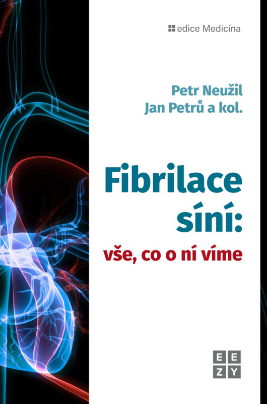 Fibrilace síní: vše, co o ní víme - Petr Neužil, Jan Petrů