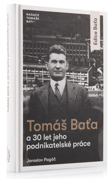 Tomáš Baťa a 30 let jeho podnikatelské činnosti - Jaroslav Pagáč - kniha z kategorie Podnikání