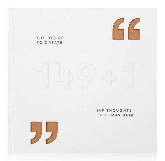 The Desire to Create (149 Thoughts of Tomas Bata) - Gabriela Končitíková - kniha z kategorie Podnikanie