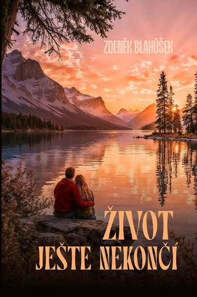 Život ještě nekončí - Zdeněk Blahůšek - kniha z kategorie Společenská beletrie