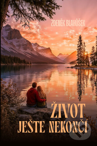 Život ještě nekončí - Zdeněk Blahůšek - kniha z kategorie Společenská beletrie