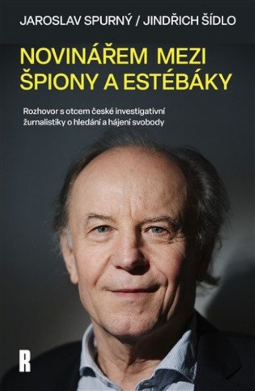 Novinářem mezi špiony a estébáky -  Jaroslav Spurný
