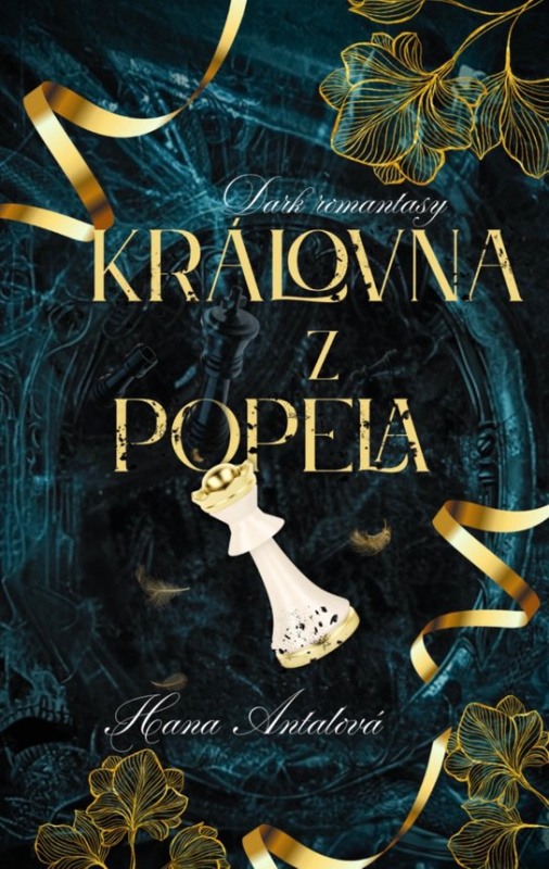 Královna z popela -  Hana Antalová