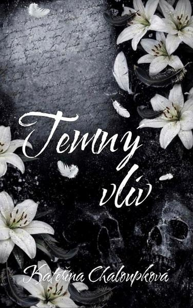 Temný vliv -  Kateřina Chaloupková