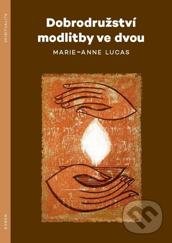 Dobrodružství modlitby ve dvou - Marie-Anne Lucas