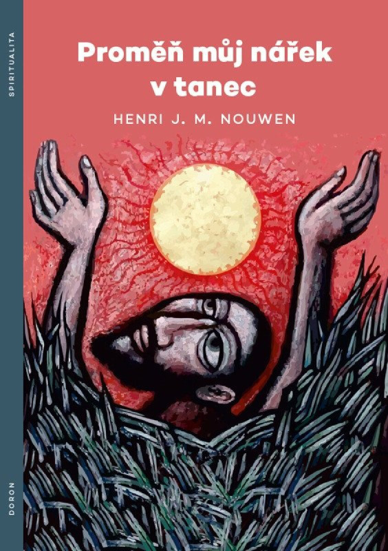 Proměň můj nářek v tanec - Henri J.M. Nouwen