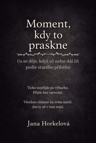 Moment, kdy to praskne