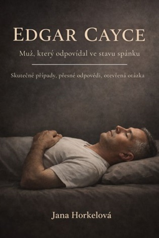Edgar Cayce: Muž, který odpovídal ve stavu spánku