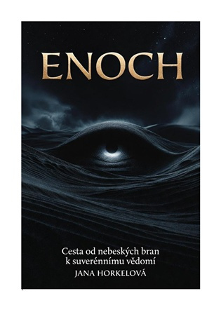 ENOCH – Cesta od nebeských bran k suverénnímu vědomí -  Jana Horkelová