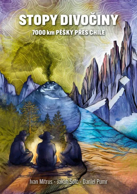Stopy divočiny - 7 000 kilometrů pěšky napříč Chile