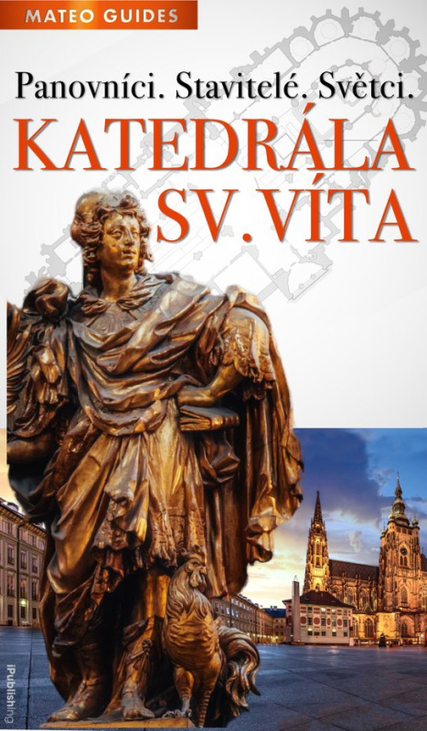 Katedrála sv. Víta – Vidět víc než ostatní -  Lubor Matěj