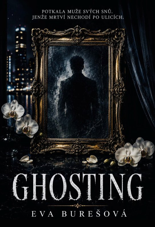 Ghosting -  Eva Burešová