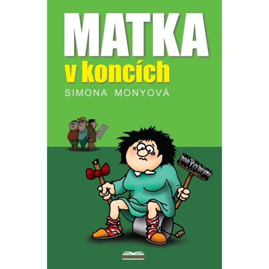 Matka v koncích -  Simona Monyová