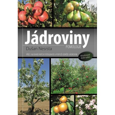 Jádroviny - Přes 160 barevných fotografií a popisů odrůd jádrovin