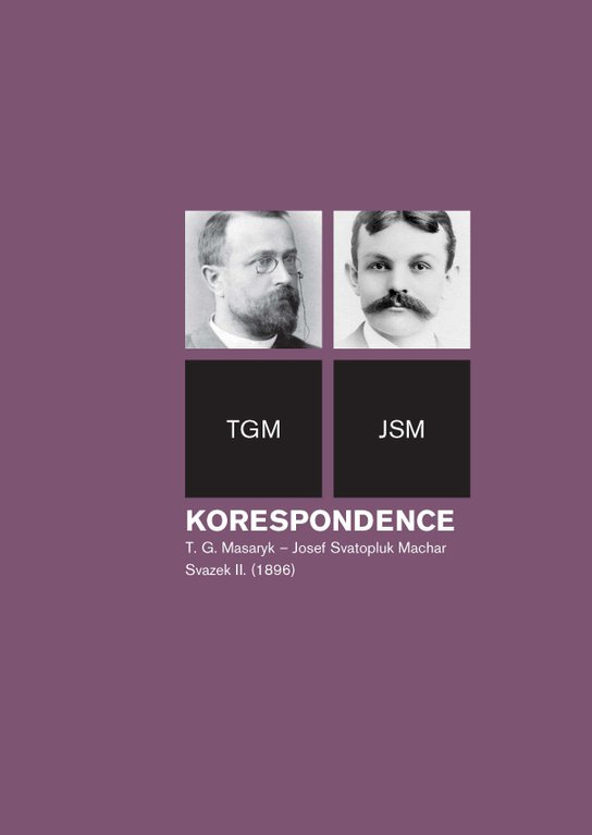 Korespondence T. G. Masaryk – Josef Svatopluk Machar, sv. 2. (1896) -  Helena Kokešová