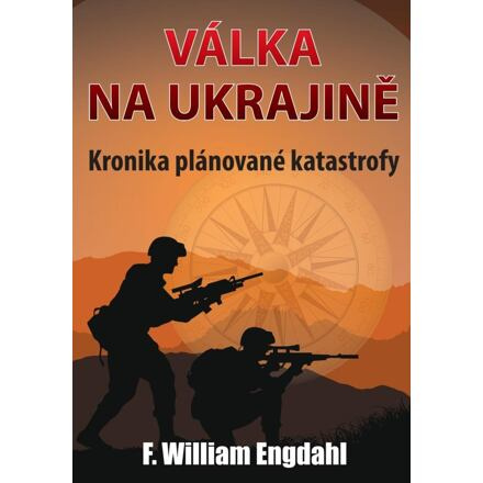 Válka na Ukrajině - Kronika plánované katastrofy