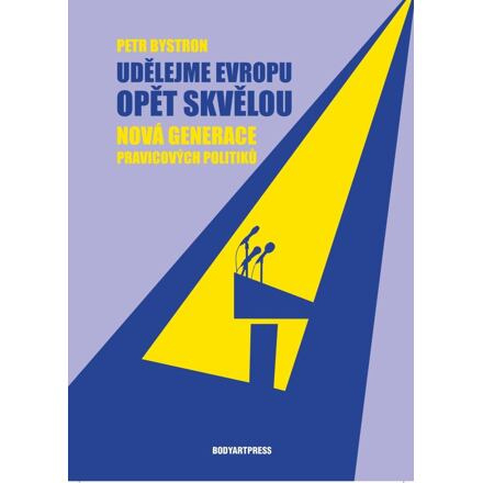 Udělejme Evropu opět skvělou - Nová generace pravicových politiků