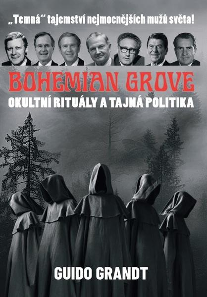 BOHEMIAN GROVE - Okultní rituály a tajná politika
