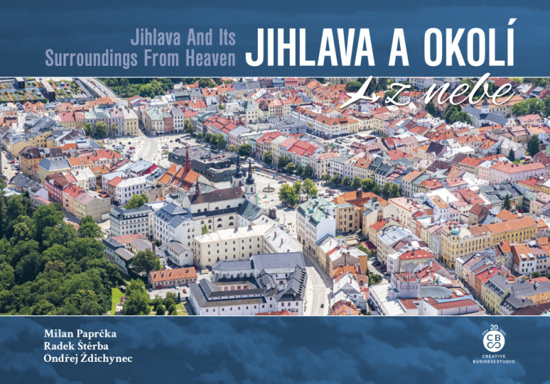 Jihlava a okolí z nebe - Milan Paprčka, Radek Štěrba, Ondřej Ždichynec