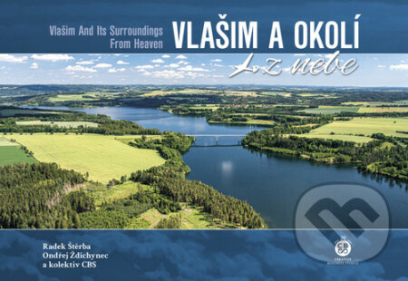 Vlašim a okolí z nebe - Ondřej Ždichynec, Radek Štěrba