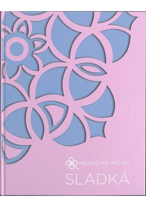 Helenčino pečení - Sladká - Helena Vybíralová