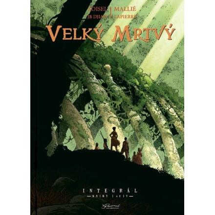 Velký mrtvý - Knihy I až IV - Régis Loisel, Vincent Mallié