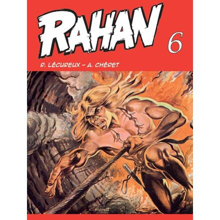 Rahan 6 - Roger Lécureux, André Chéret