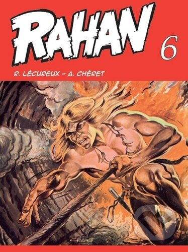Rahan 6 - Roger Lécureux, André Chéret