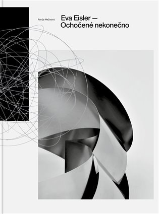 Ochočené nekonečno - Eva Eisler, Pavla Melková - kniha z kategorie Design