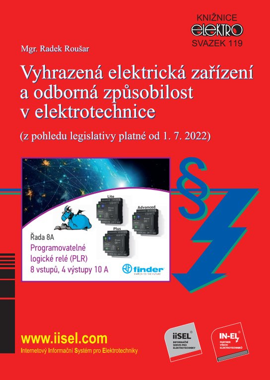 Vyhrazená elektrická zařízení a odborná způsobilost v elektrotechnice (z pohledu legislativy platné od 1. 7. 2022) (sv. 119) -  Mgr. Radek Roušar