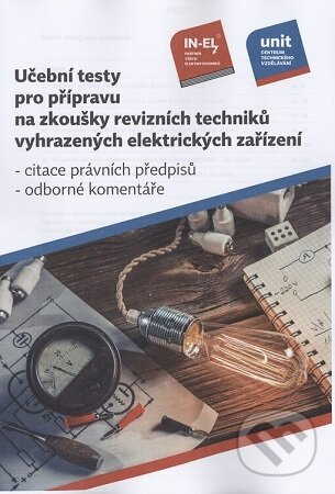 Učební testy pro přípravu na zkoušky revizních techniků vyhrazených elektrických zařízení - kniha z kategorie Elektrotechnika
