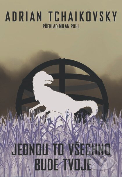 Jednou to všechno bude tvoje - Adrian Tchaikovsky - kniha z kategorie Sci-fi a fantasy