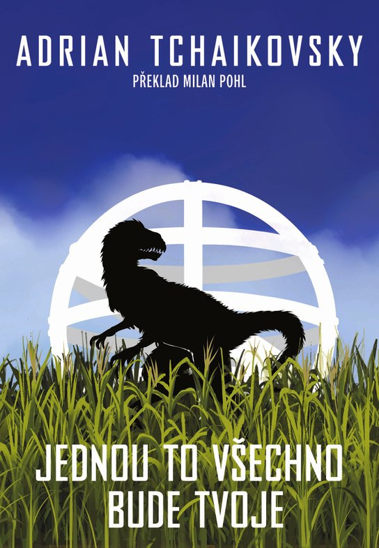Jednou to všechno bude tvoje -  Adrian Tchaikovsky