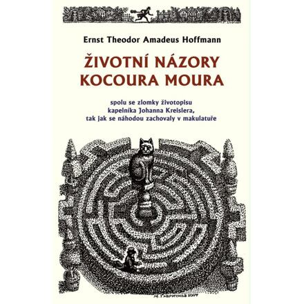 Životní názory kocoura Moura - Ernst Theodor Amadeu Hoffmann