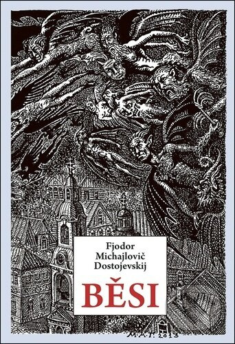 Běsi - Fjodor Michajlovič Dostojevskij