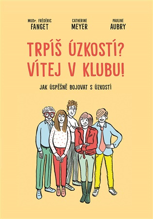 Trpíš úzkostí? Vítej v klubu!