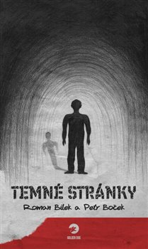 Temné stránky - Roman Bílek, Petr Boček