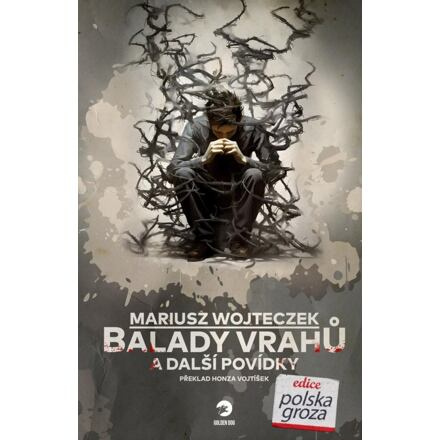 Balady vrahů a další povídky - Mariusz Wojteczek