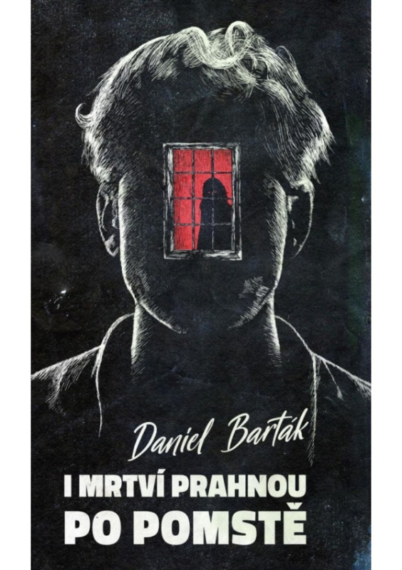 I mrtví prahnou po pomstě - Daniel Barták