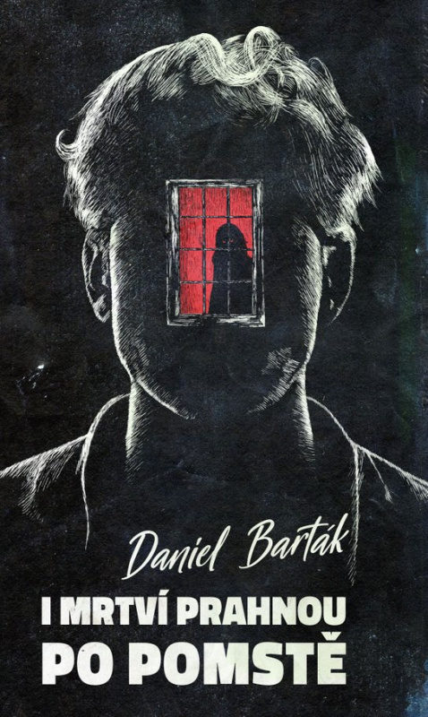 I mrtví prahnou po pomstě -  Daniel Barták