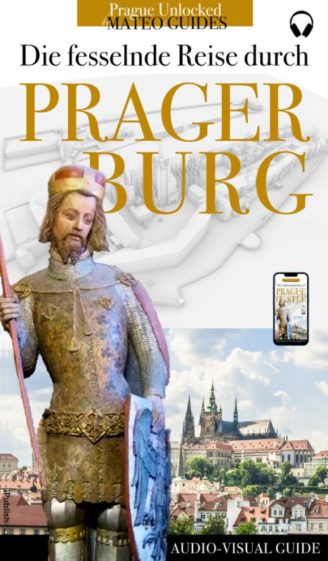 Entdecke die Prager Burg: Geschichten von Königen, Baumeister, Künstlern und Heiligen. -  Lubor Matěj