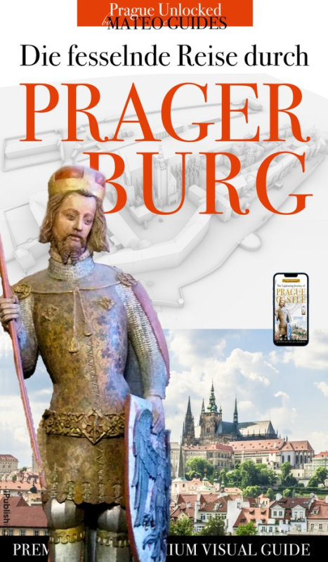 Entdecke die Prager Burg - Geschichten von Königen, Baumeister, Künstlern und Heiligen. -  Lubor Matěj
