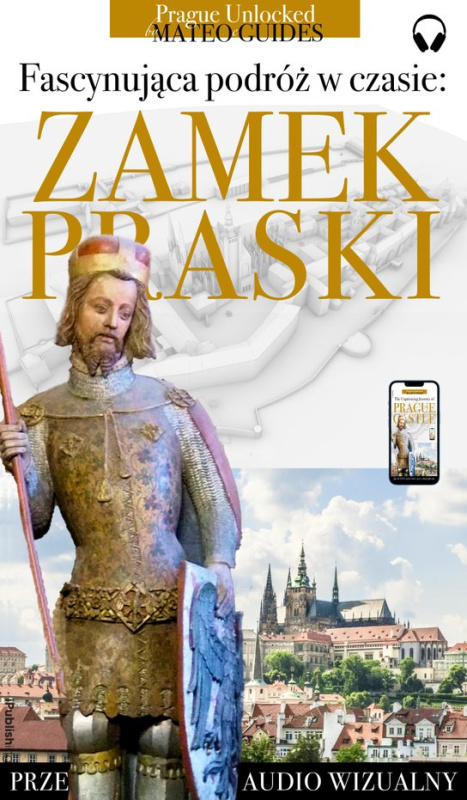 Odkryj Zamek Praski - opowieść o królach, budowniczych, artystach i świętych (+audio) -  Lubor Matěj