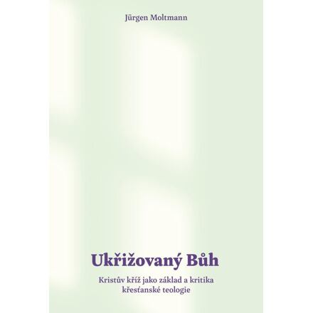 Ukřižovaný Bůh - Jürgen Moltmann