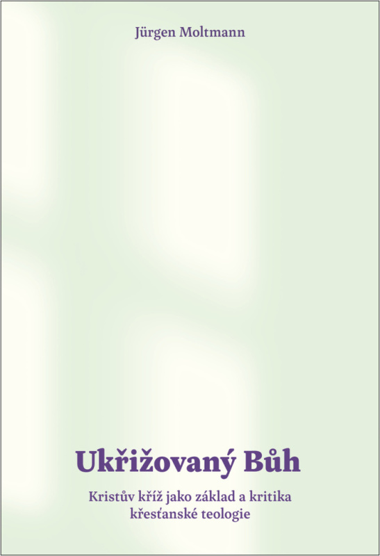 Ukřižovaný Bůh - Jürgen Moltmann