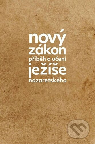 Nový zákon: Příběh a učení Ježíše Nazaretského